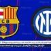 مجانا ودون اشتراك.. شاهد مباراة برشلونة وإنتر ميلان اليوم دون تقطيع بث مباشر - نصف نهائي دوري أبطال أوروبا