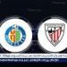 موعد مباراة خيتافي ضد أتلتيك بيلباو في الدوري الإسباني والقنوات الناقلة