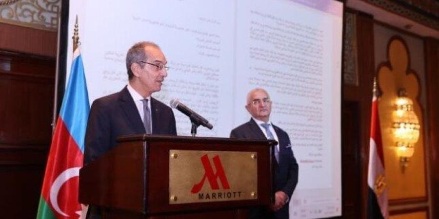 وزير الاتصالات يشارك فى احتفالية سفارة أذربيجان بالقاهرة بمناسبة العيد الوطني